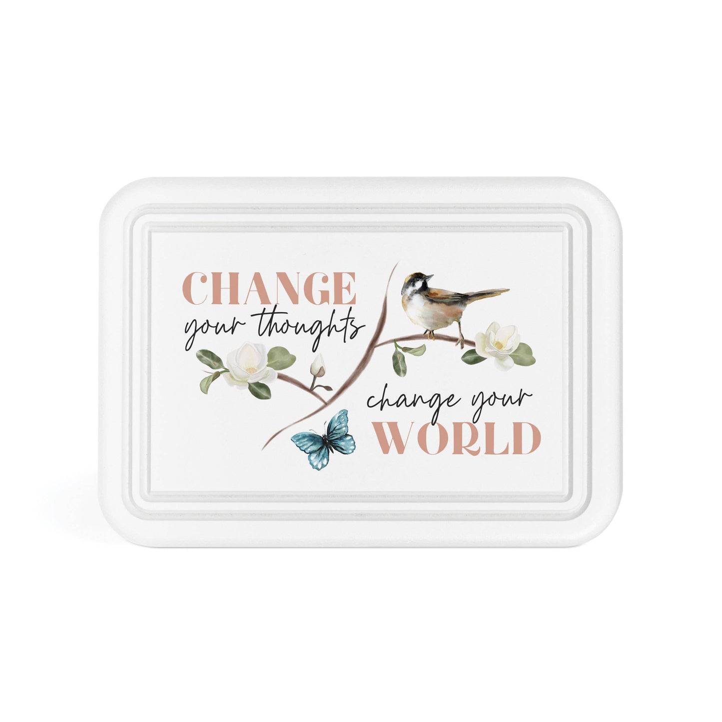 Change Your Thoughts Change your World Tabletop Décor