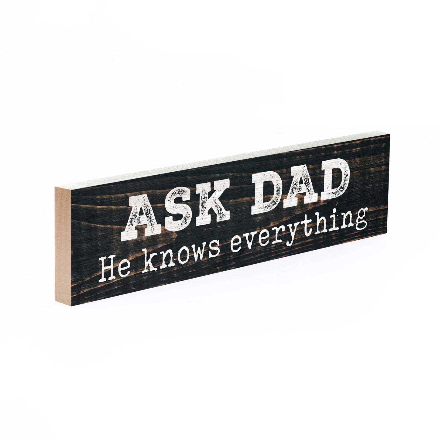 Ask Dad. He Knows Everything Sign