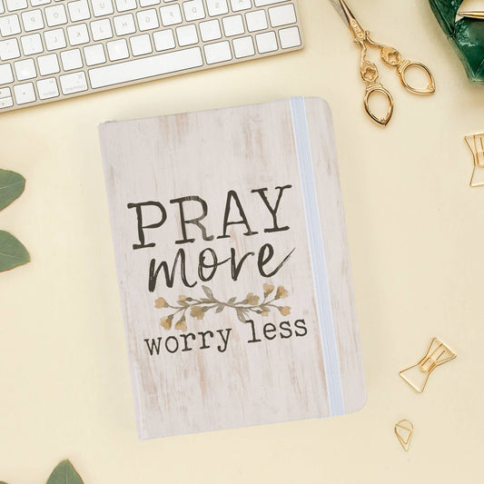 Pray More Worry Less Notebook