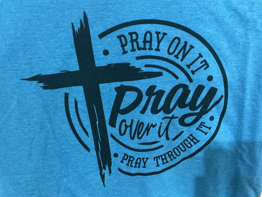 Pray on it T-shirt