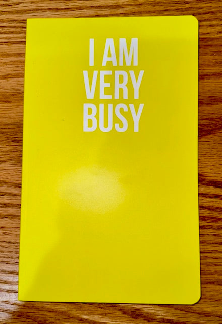 I Am Very Busy Notebook